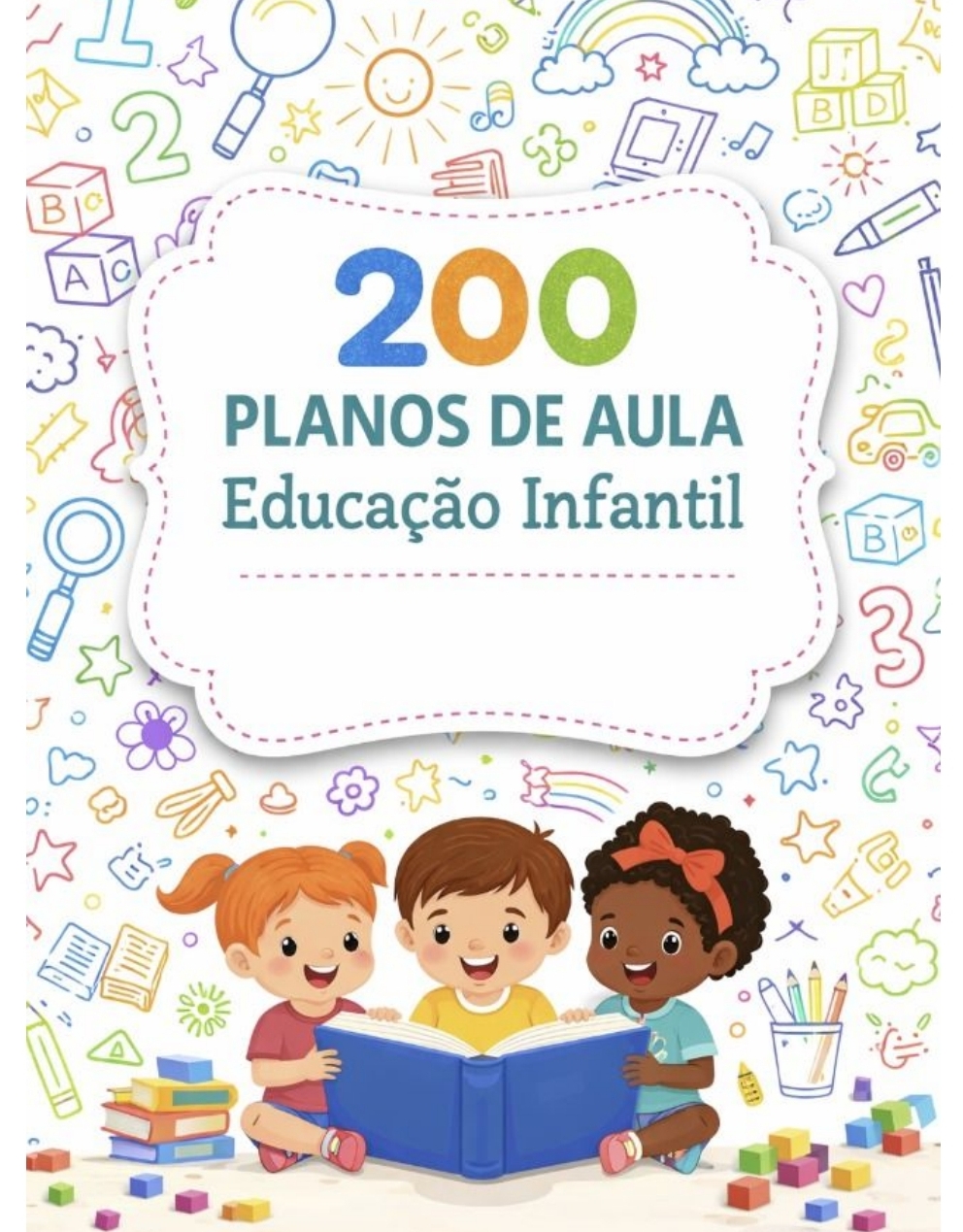 200 PLANOS DE AULAS EDUCAÇÃO INFANTIL