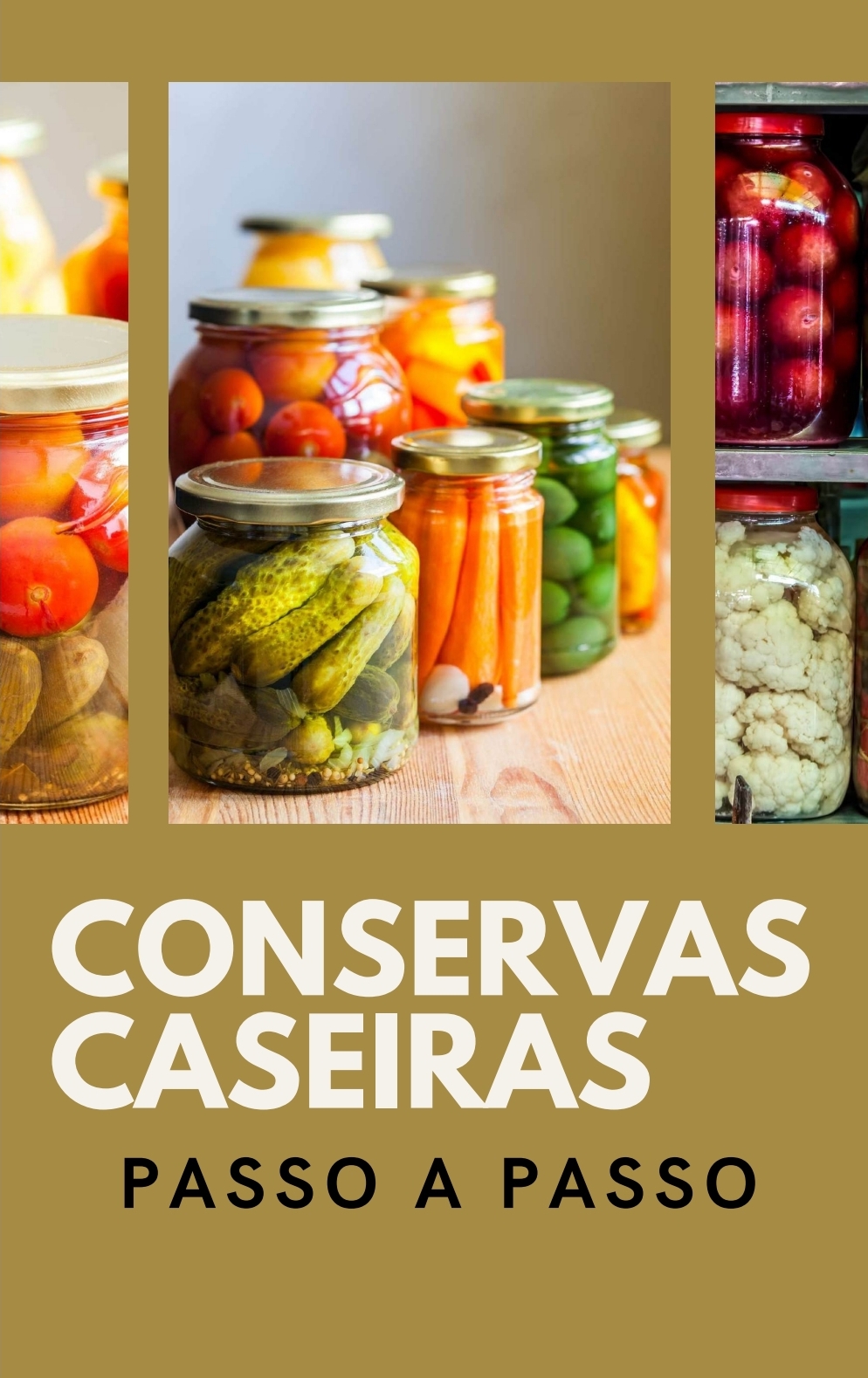 O GUIA DAS CONSERVAS CASEIRAS